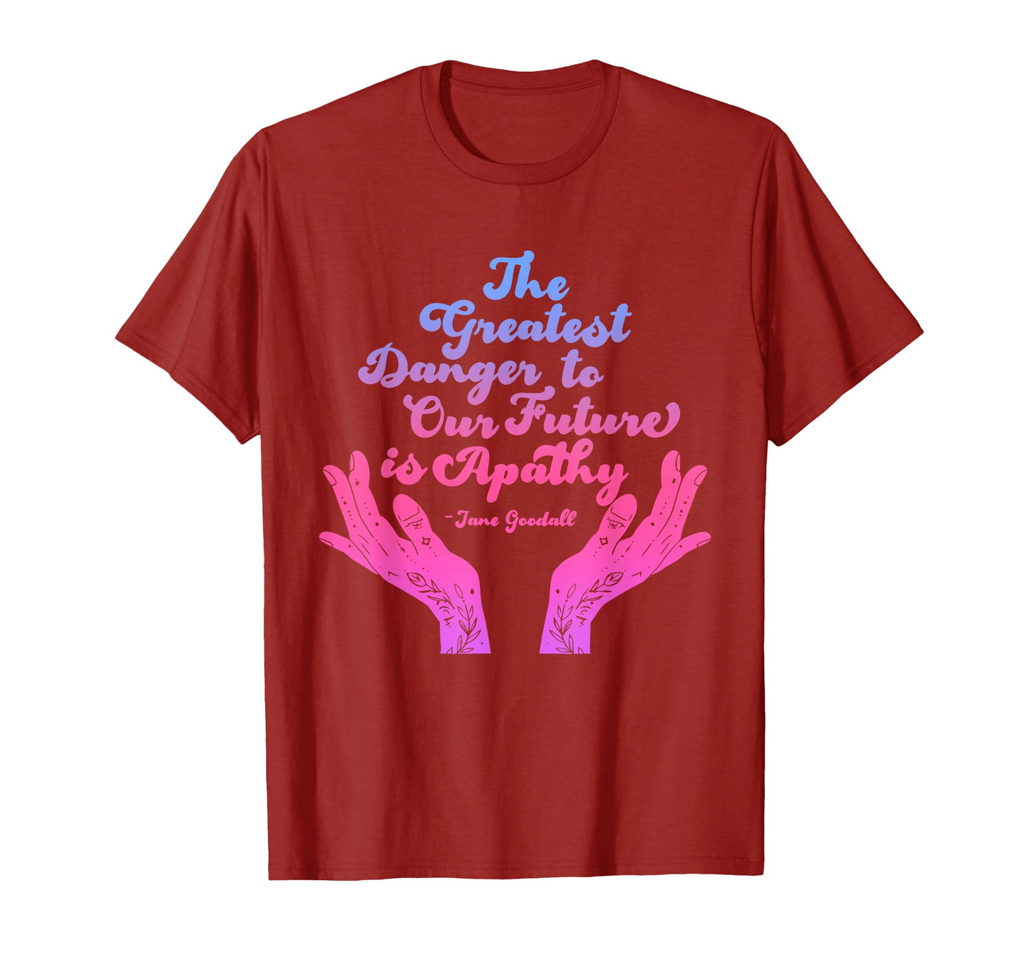 Greatest Danger to Our Future is Apathy Funny Quote T-Shirt