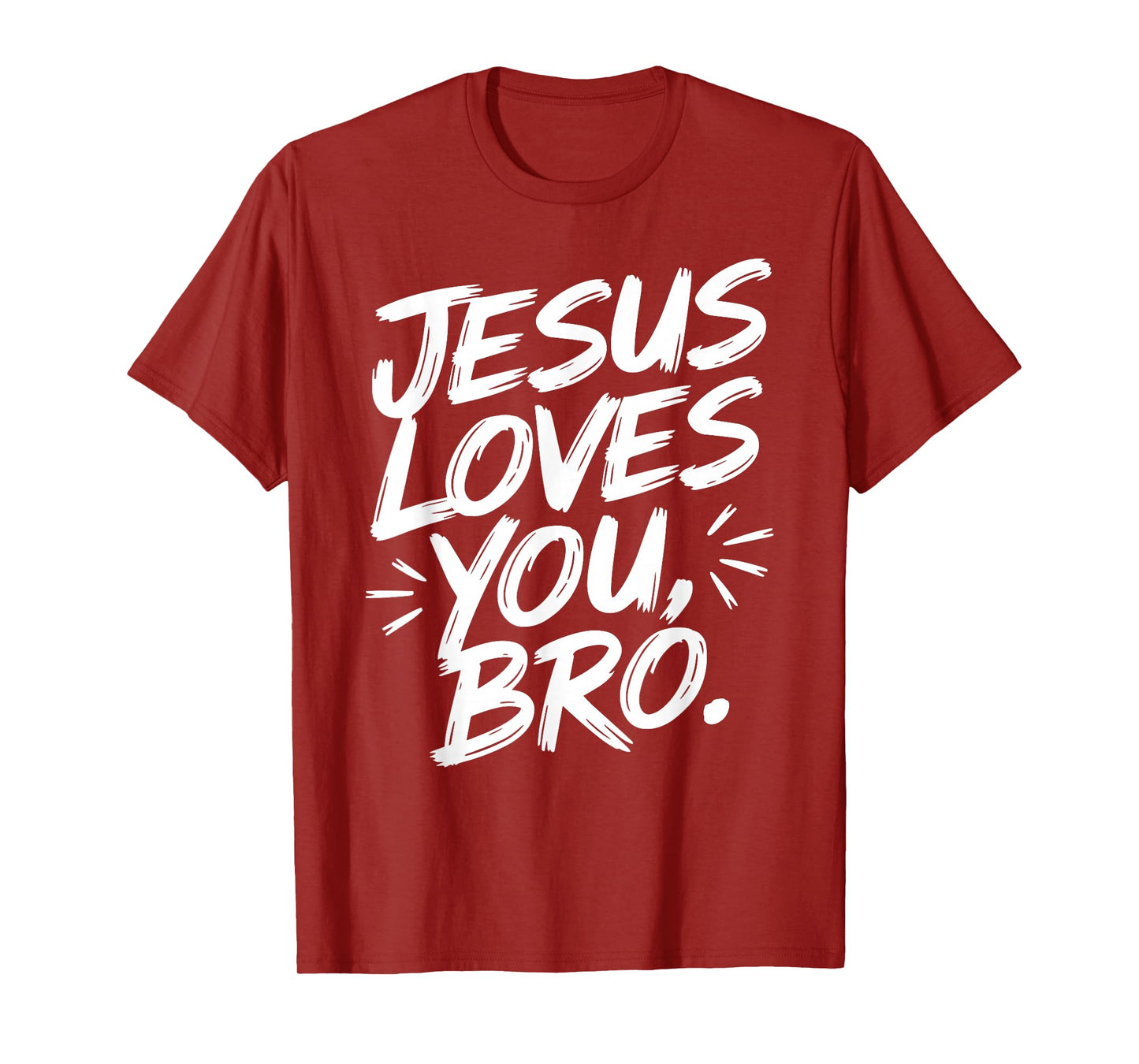 Jesus Loves You Bro Christian Faith Inspirational Message T-Shirt