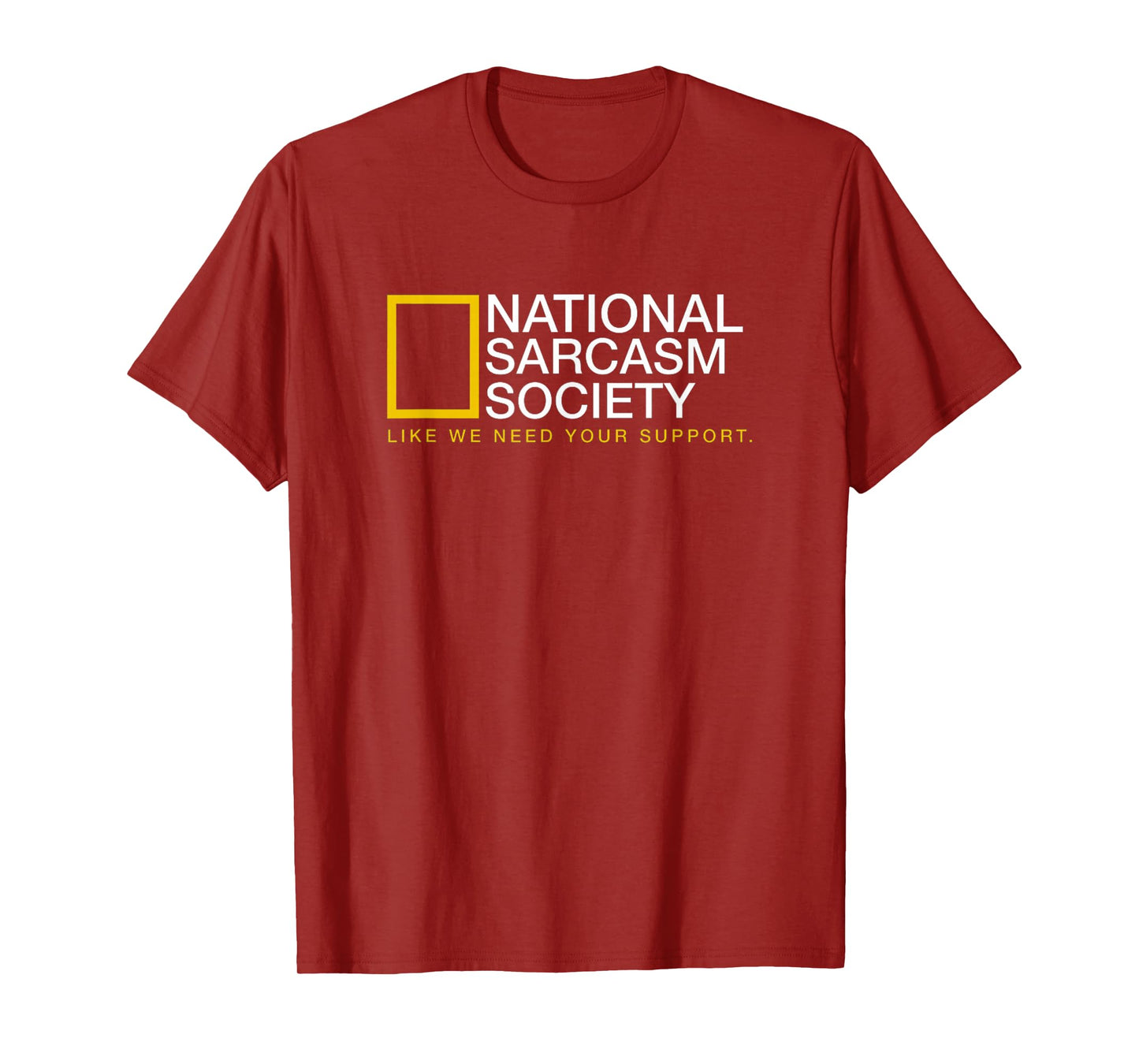National Sarcasm Society Funny Sarcastic T-Shirt