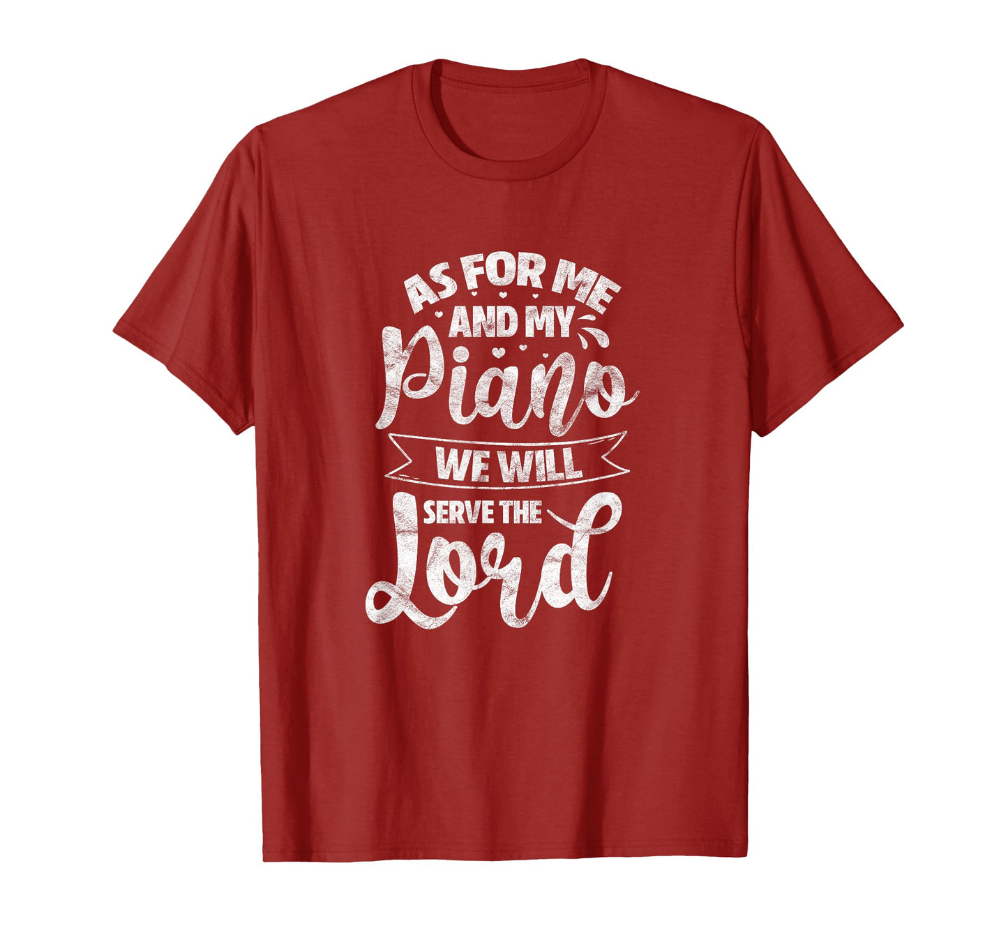 As for Me and My Piano We Will Serve The Lord Christian T-Shirt