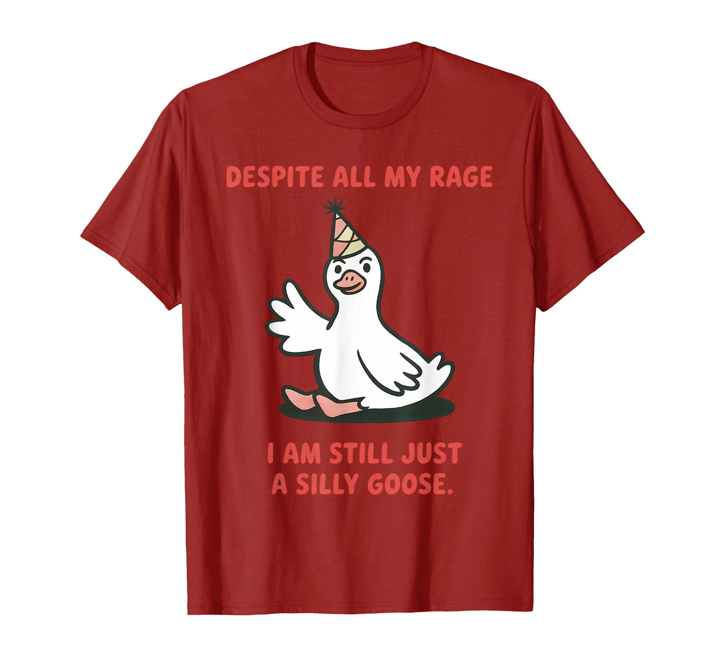 Despite My Rage Still a Silly Goose Funny Meme for Men Women T-Shirt