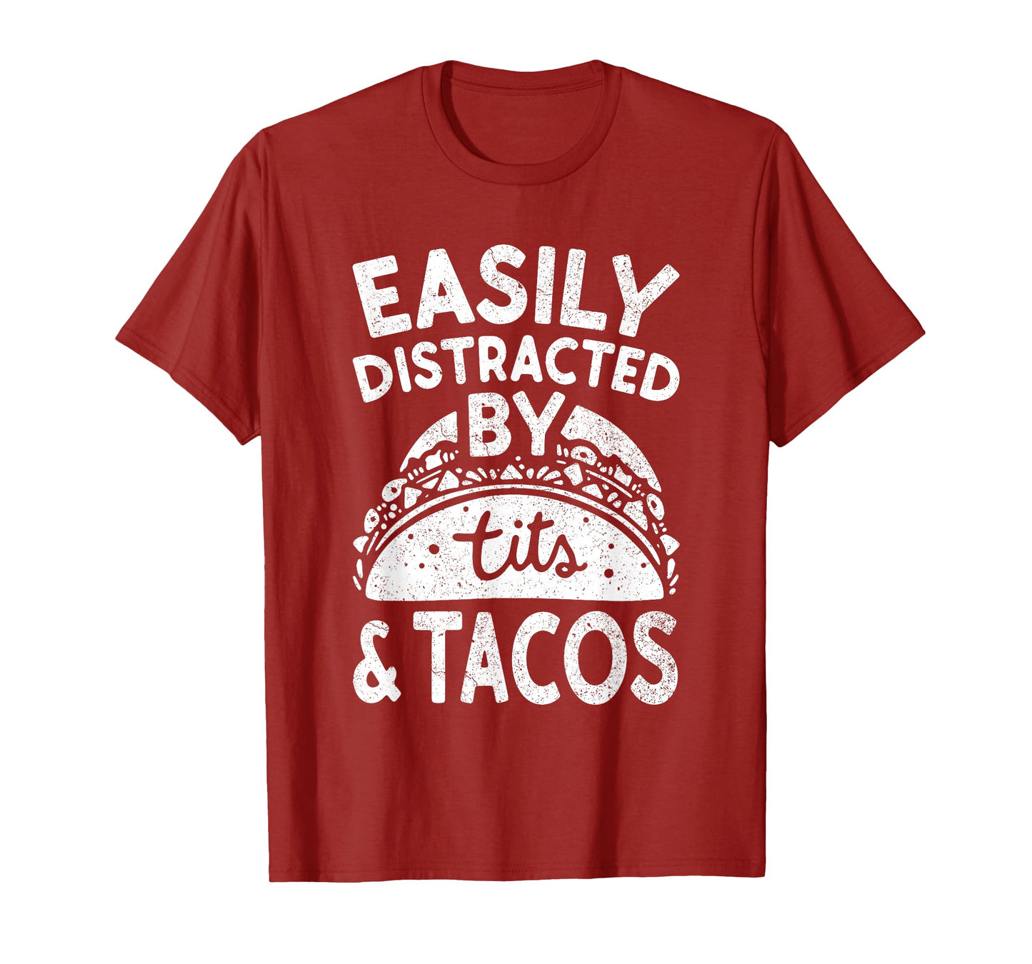 Easily Distracted By Tits And Tacos Shirt Dirty Adult Humor T-Shirt
