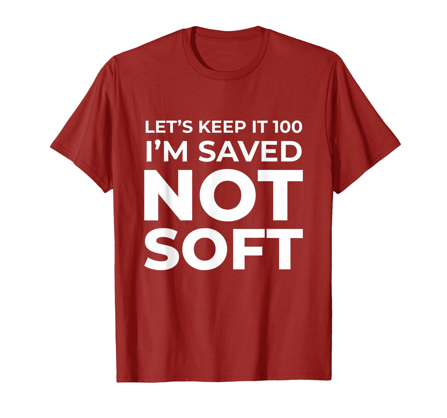 I'm Saved, Not Soft Christian Faith Gospel Gift T-Shirt