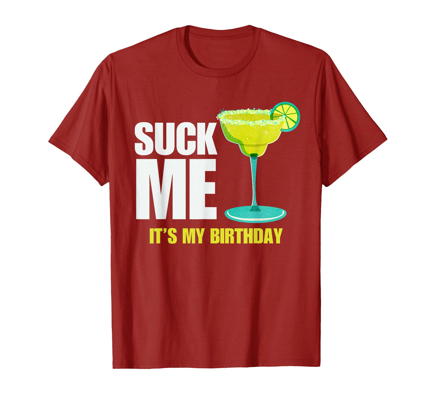 Suck me Its my Birthday Funny Birthday Women Wife Adult Joke T-Shirt