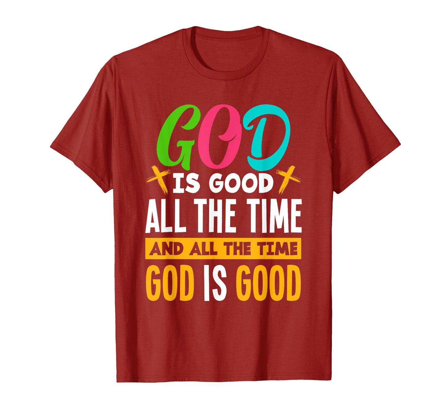 God Is Good All The Time Jesus Christ Christian Gift T-Shirt