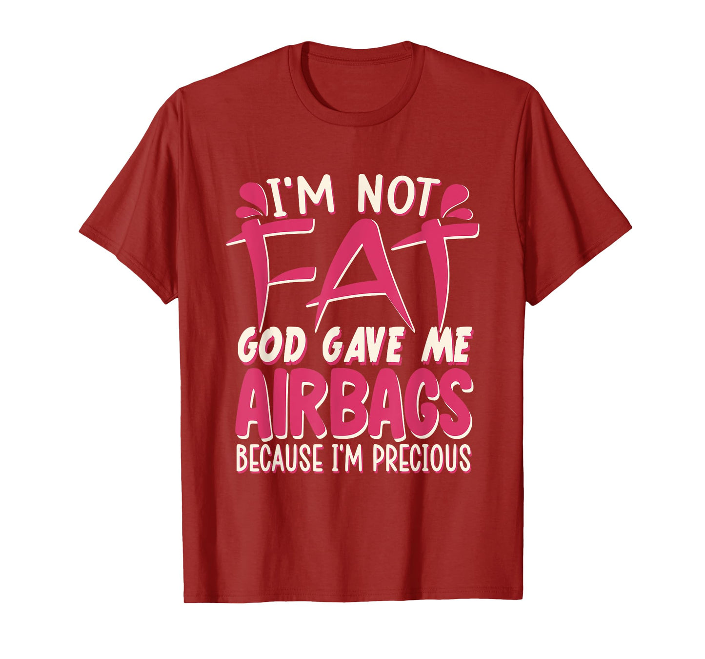 I'm Not Fat Funny Airbags Quote – Body Positive Humor T-Shirt