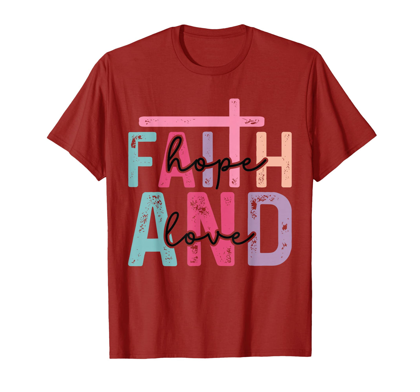 Faith Hope Love Christian - Religious Gospel Faith Cross T-Shirt