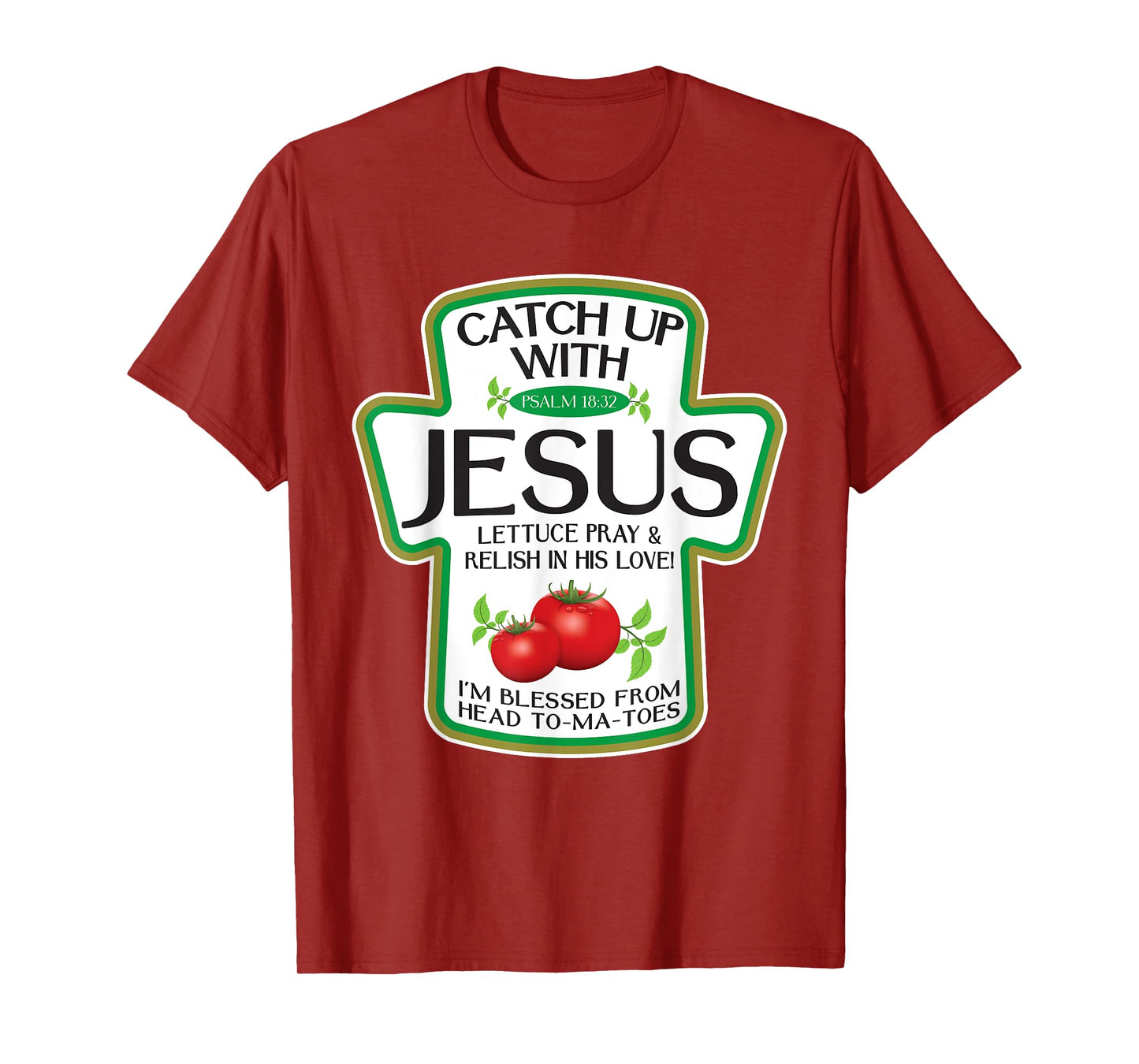 Catch Up with Jesus, Blessed from My Head to-Ma-Toes T-Shirt