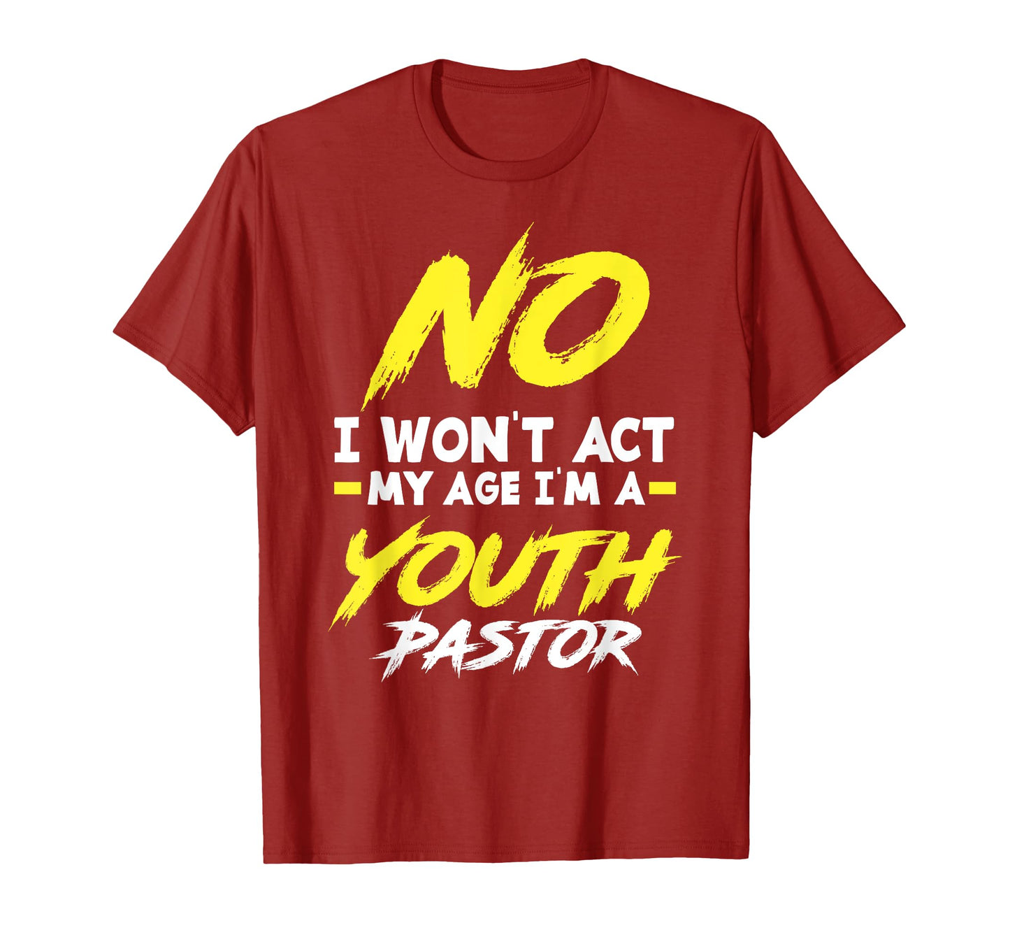 Funny I Won't Act My Age I'm A Youth Pastor Christian T-Shirt