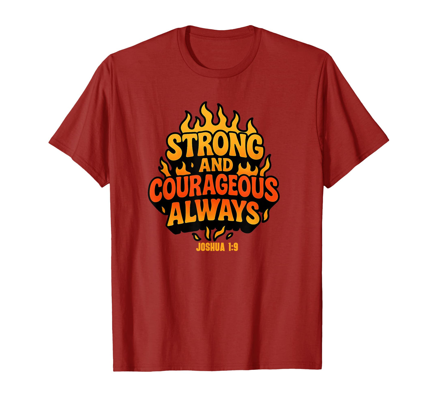 Be Strong Courageous Joshua 1:9 Bible Verse T-Shirt