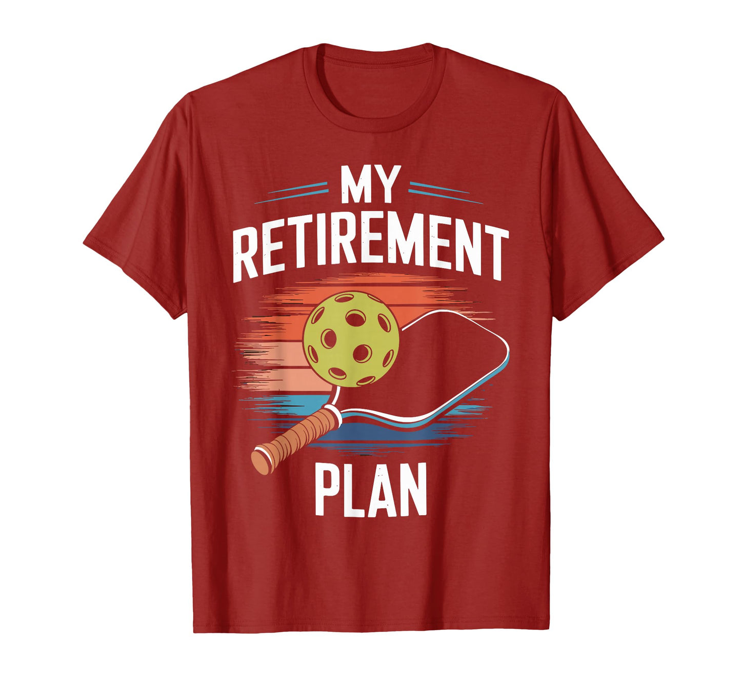 My Retirement Plan Pickleball Player Paddleball Lover Funny T-Shirt