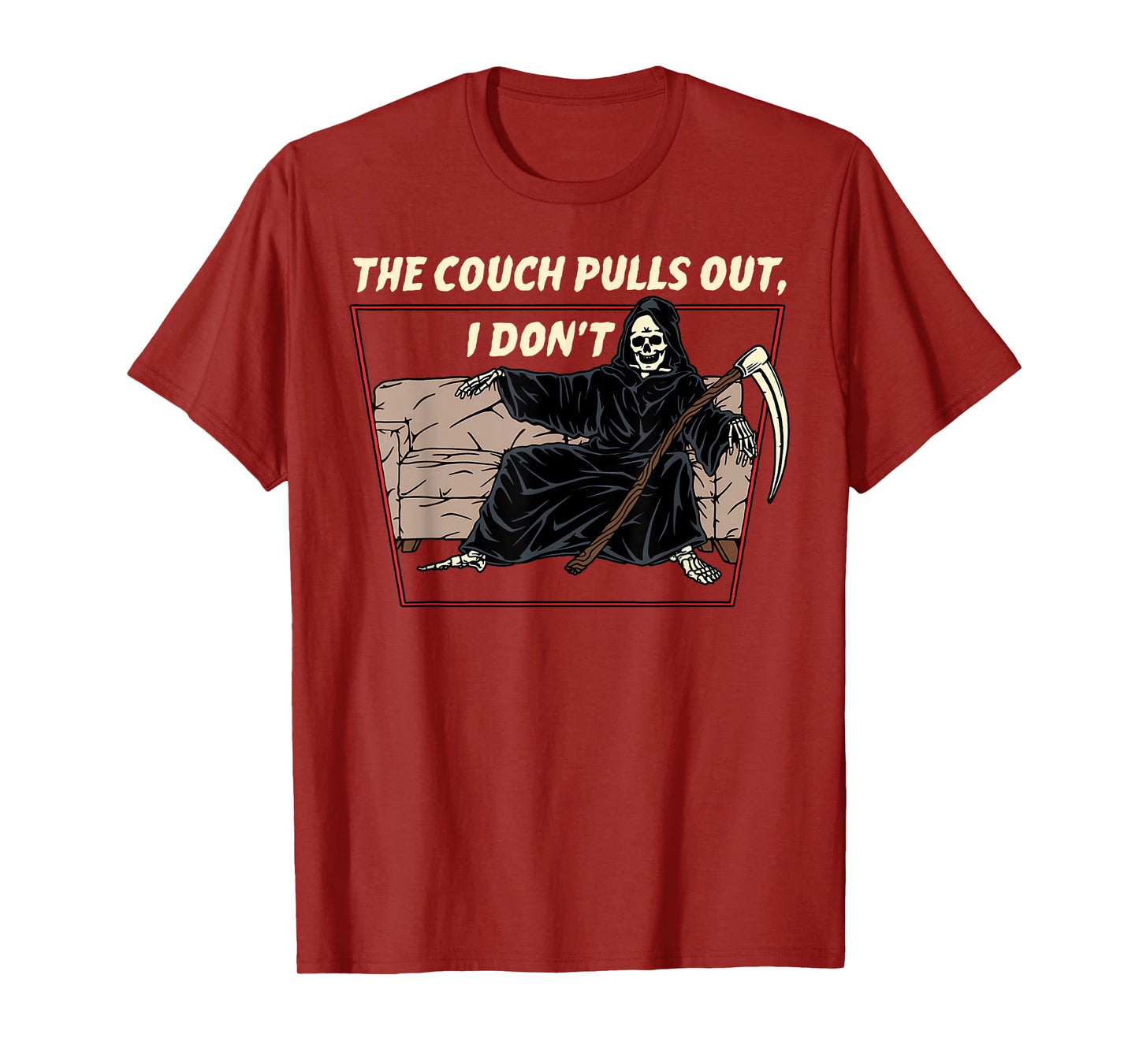 My Couch Pulls Out But I Don't Funny Death Adult Humor T-Shirt