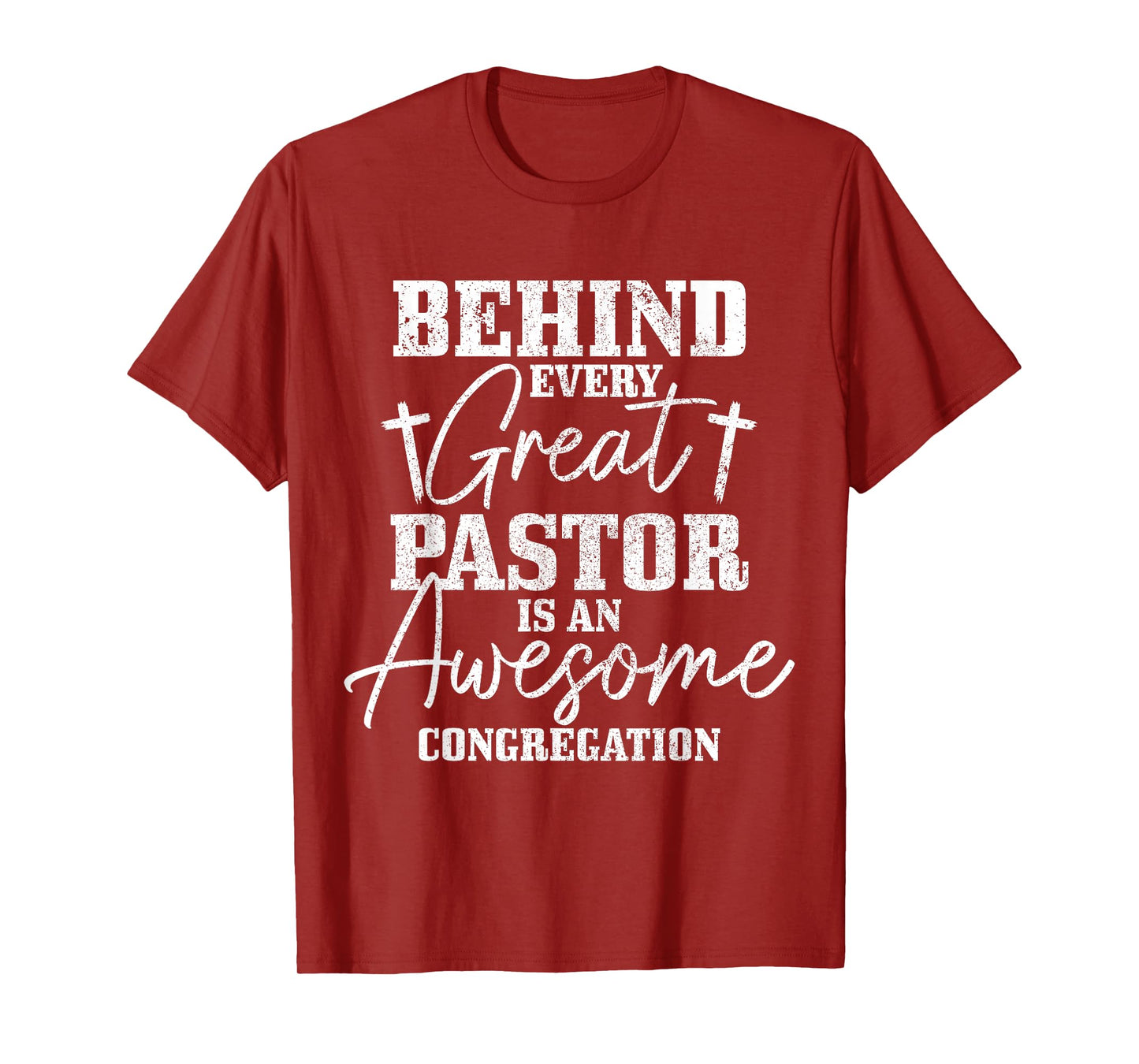 Behind Every Great Pastor Is Awesome Congregation Christian T-Shirt
