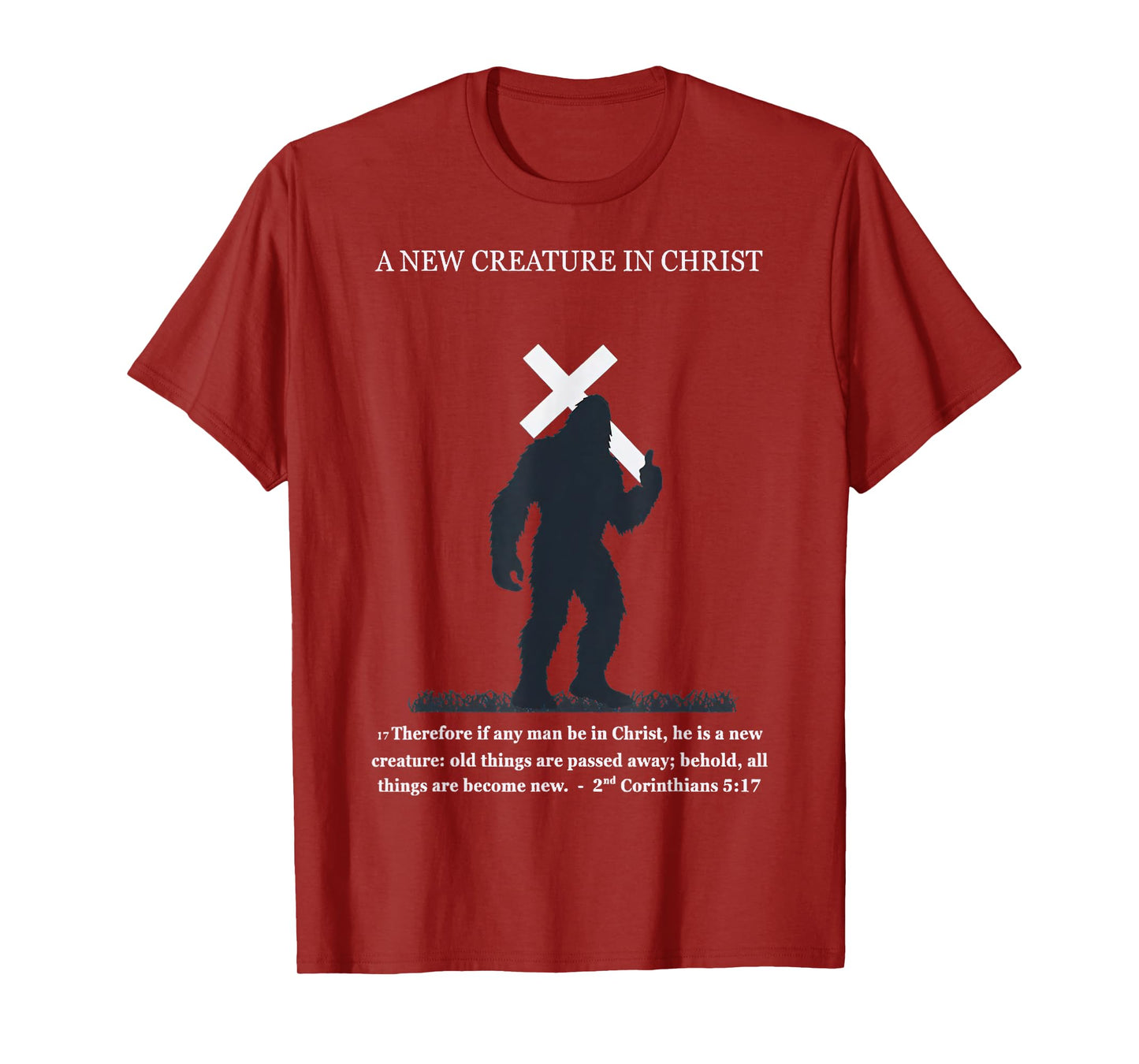 Retro Sasquatch New Creature In Christ 2nd Corinthians 5-17 T-Shirt