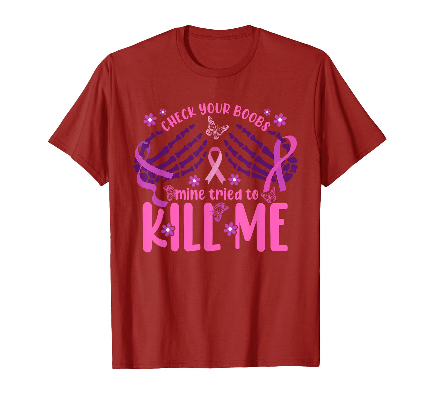 Womens Check Your Boobs Mine Tried To Kill Me Breast Cancer T-Shirt