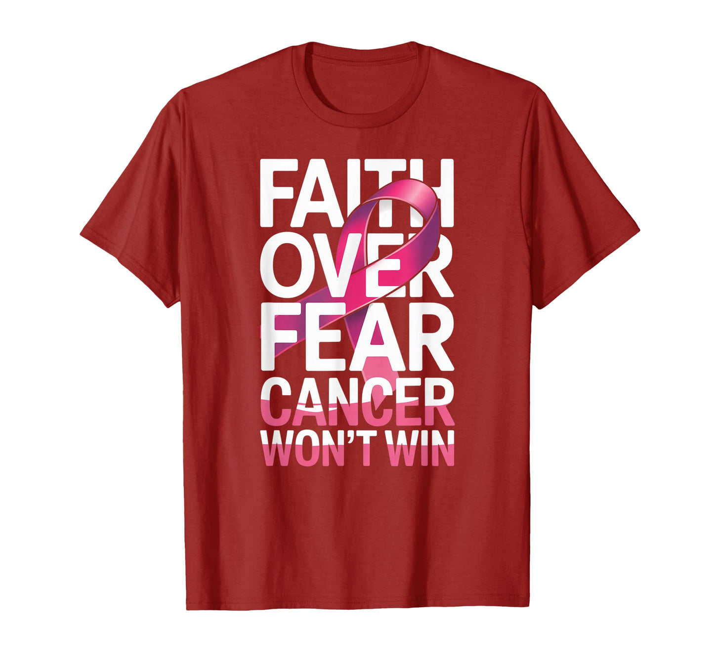Faith Over Fear Cancer Won't Win Pink Ribbon T-Shirt