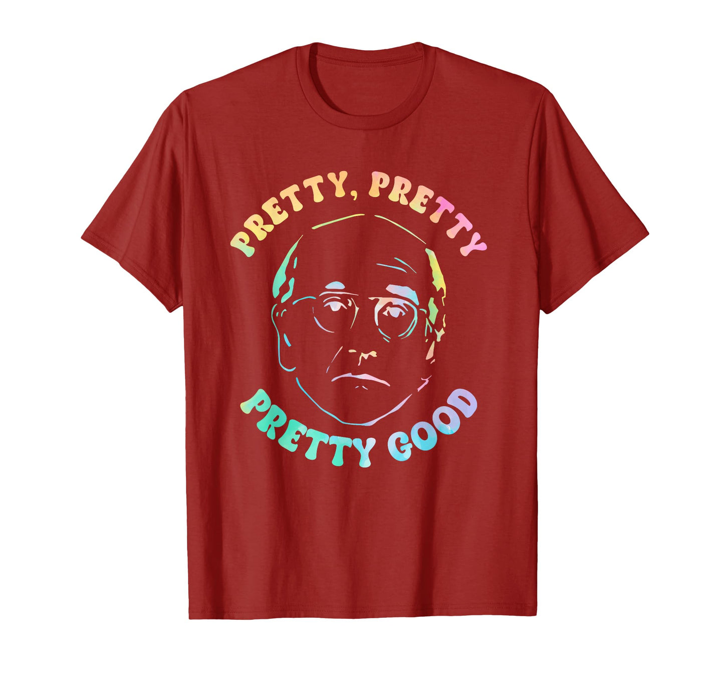 Pretty, Pretty Pretty Good T-Shirt
