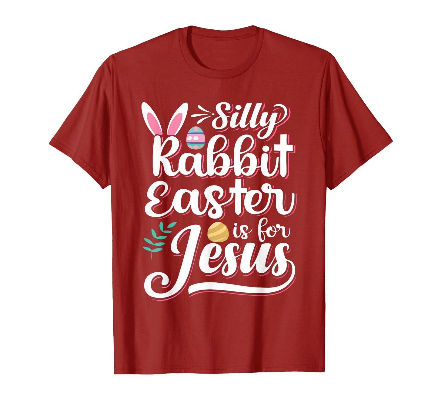 Silly Rabbit Easter Is For Jesus Christian Religious Christ T-Shirt