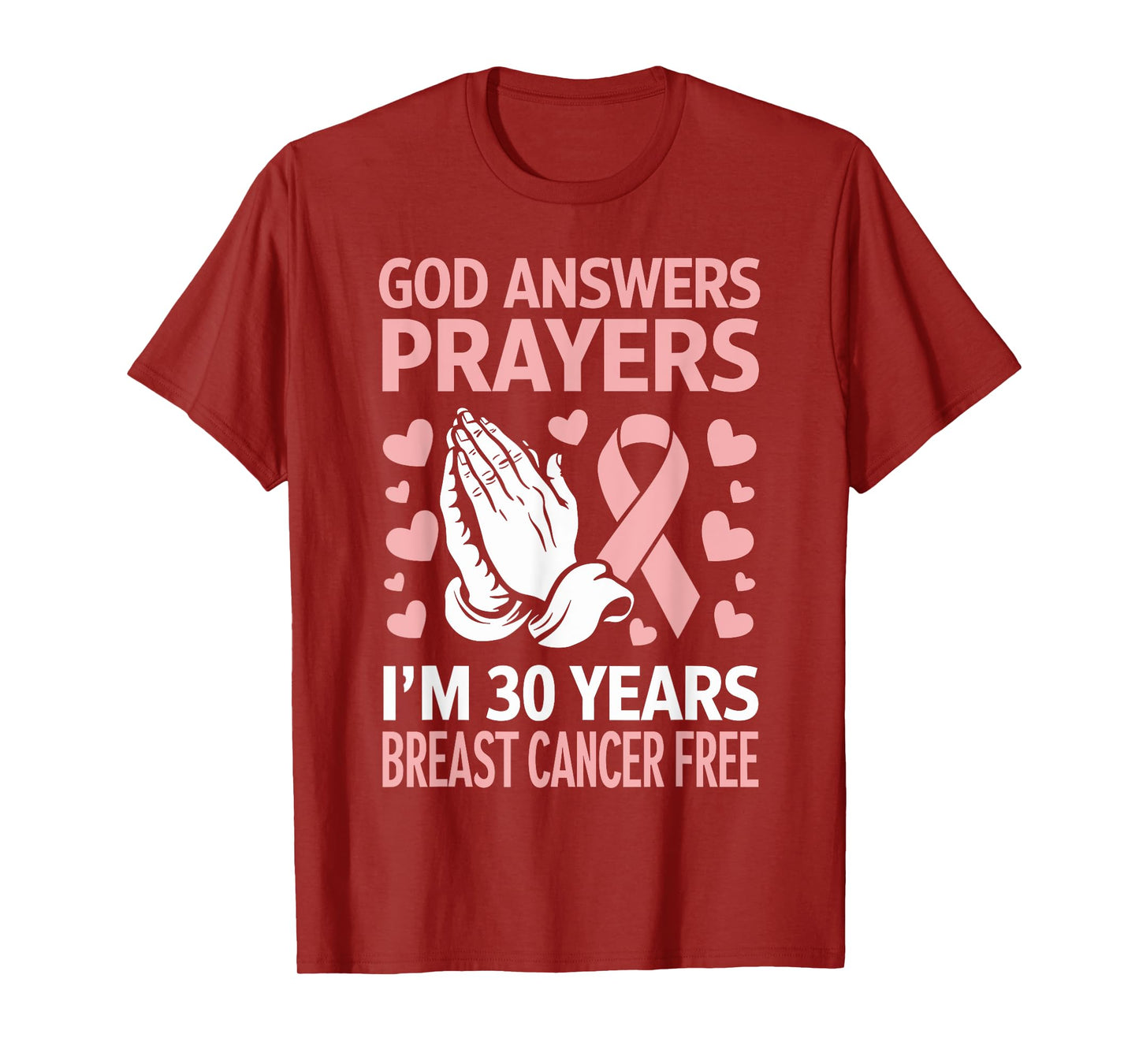 God Answers Prayers I'm 30 Years Breast Cancer Free T-Shirt