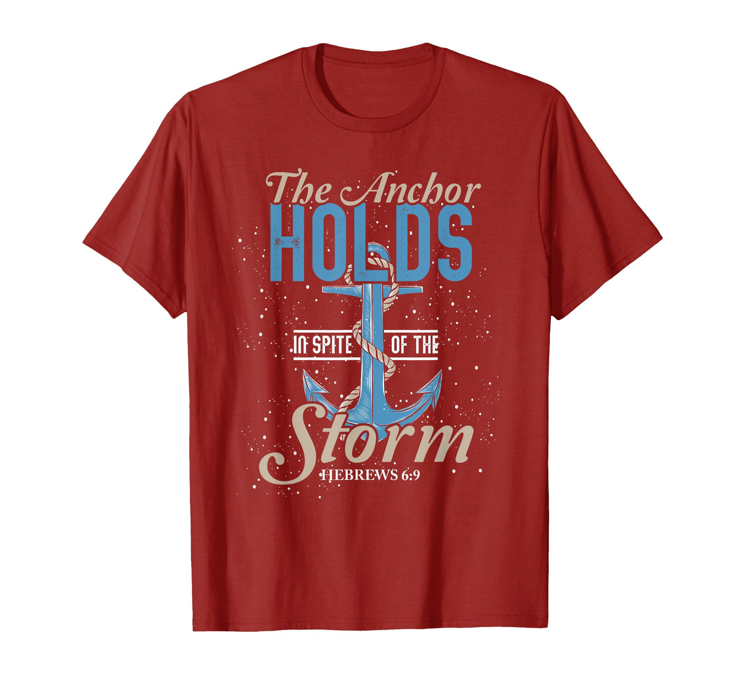 The Anchor Holds In Spite Of The Storm Prayer T-Shirt