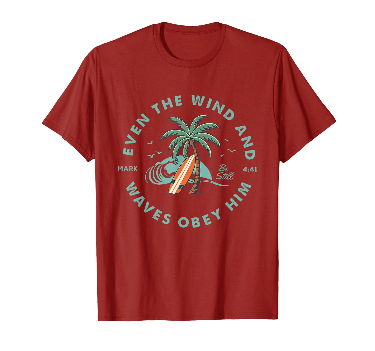 Even The Wind and Waves Obey Him Be-Still Bible Summer Vibes T-Shirt
