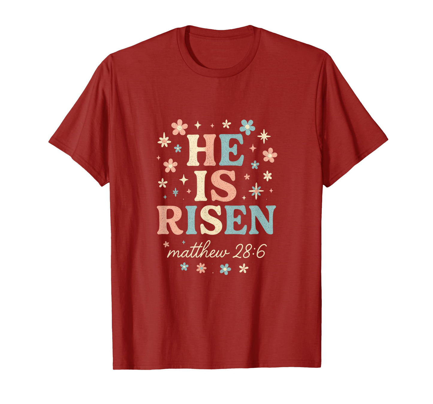 HE is Risen - Christian Easter Faith Floral T-Shirt