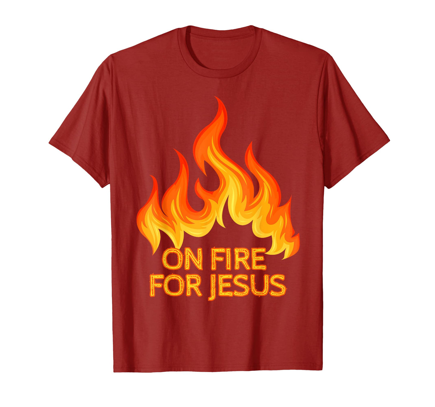 On Fire For Jesus Christ Inspiration Christian Faith & Hope T-Shirt