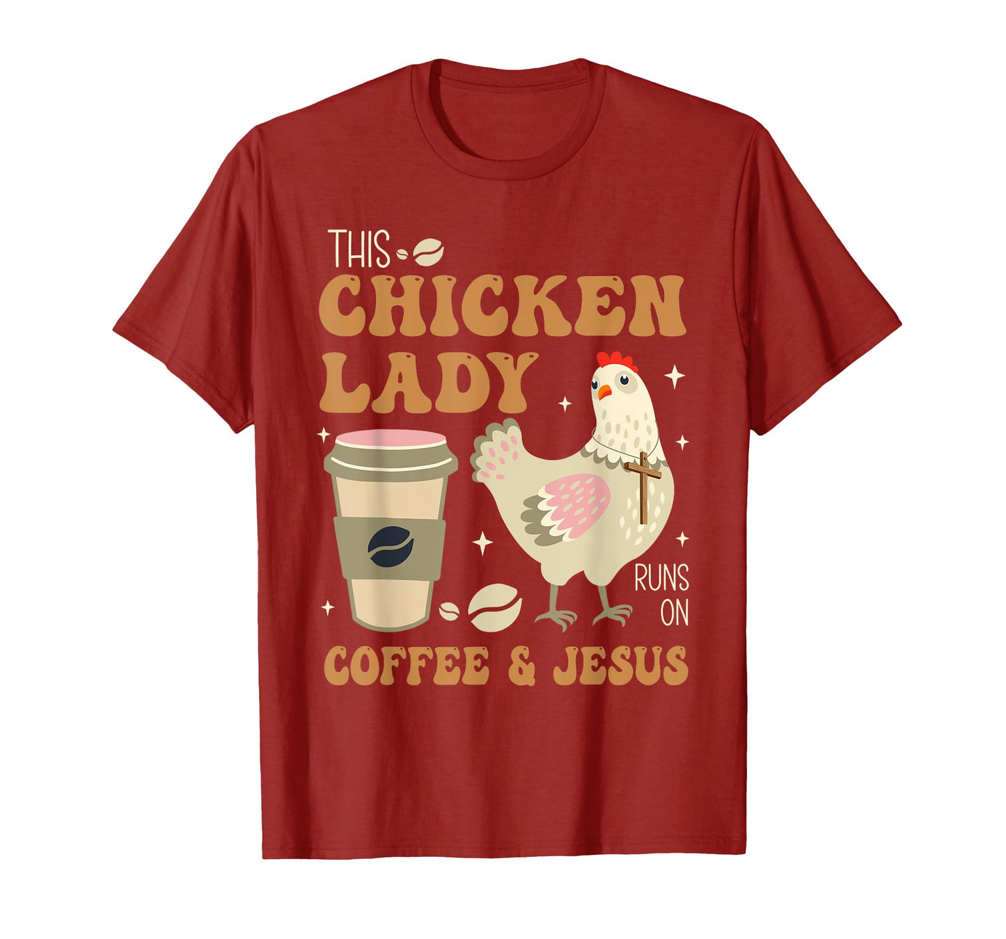 This Chicken Lady Runs On Coffee And Jesus Chicken T-Shirt