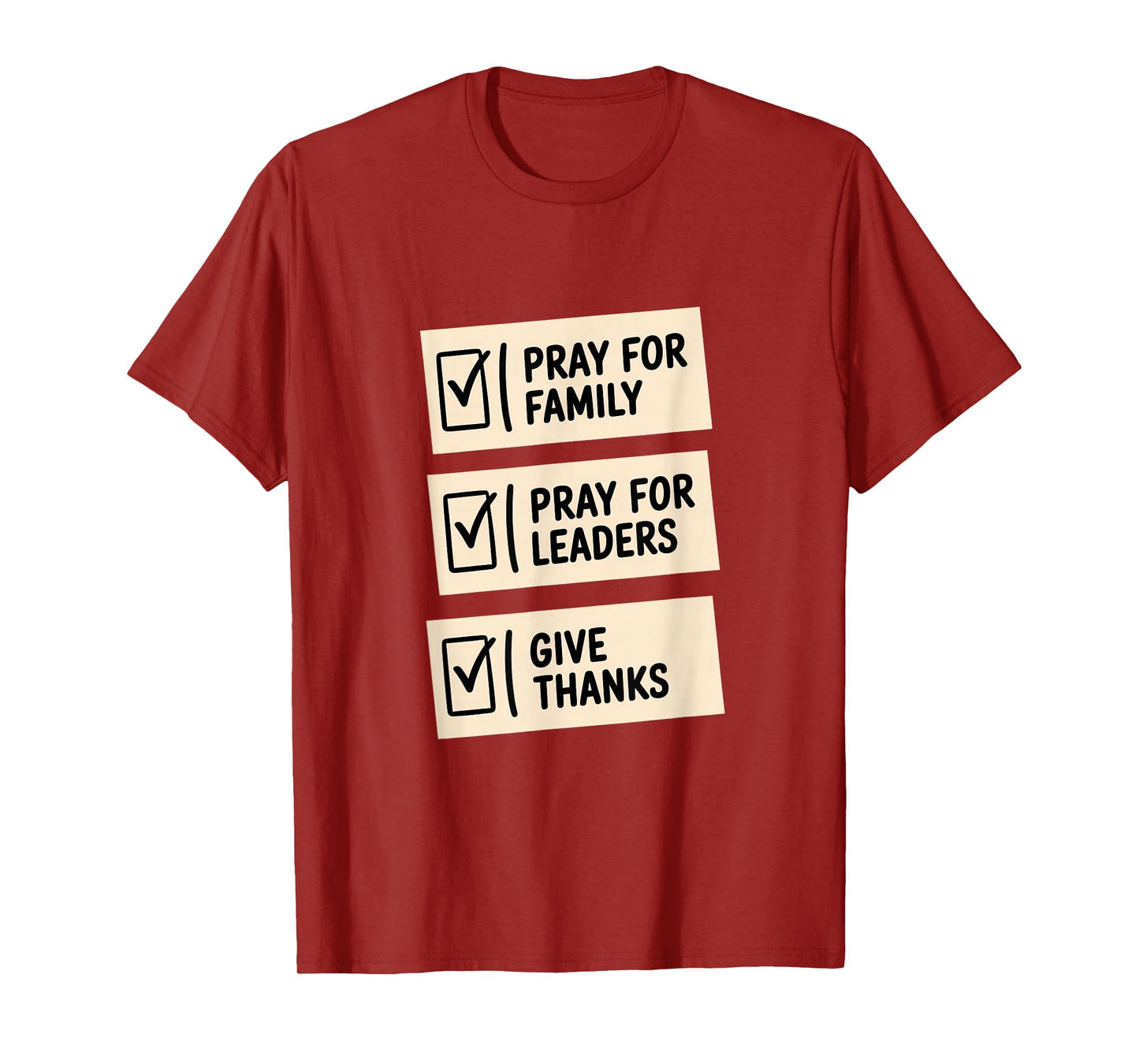 Pray for Family Pray for Leaders Give Thanks Checklist T-Shirt