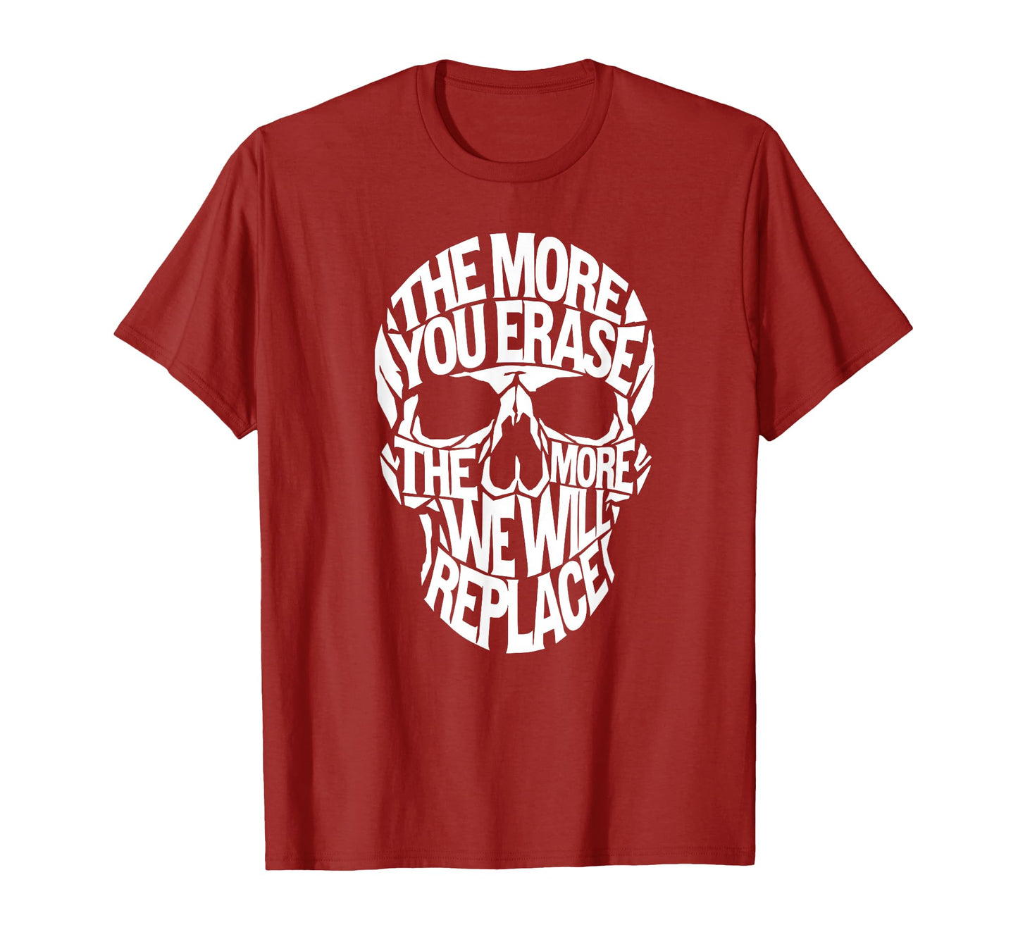 The More You Erase Skull T-Shirt