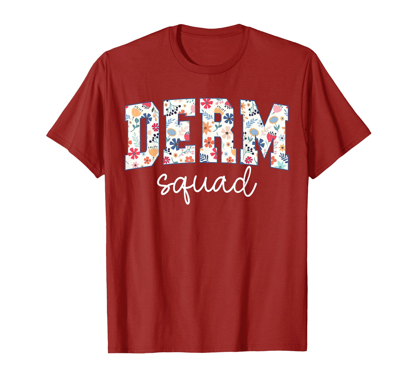 Floral Derm Squad Cosmetic Dermatologist Dermatology T-Shirt