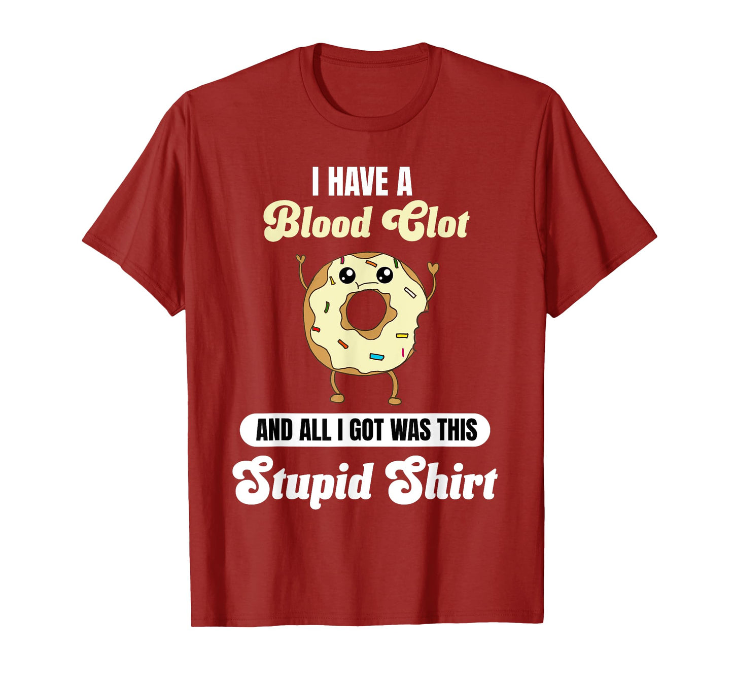 I Have a Blood Clot Recovery Funny Thrombus Quote Donut T-Shirt