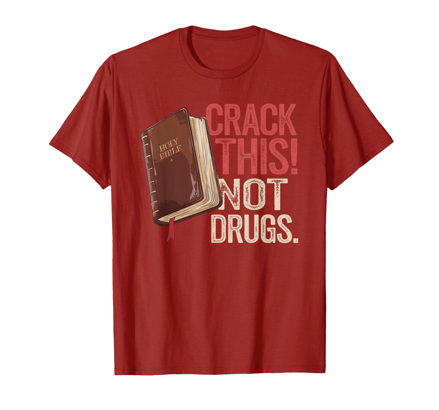 Crack This Not Drugs Holy Bible Christian God T-Shirt