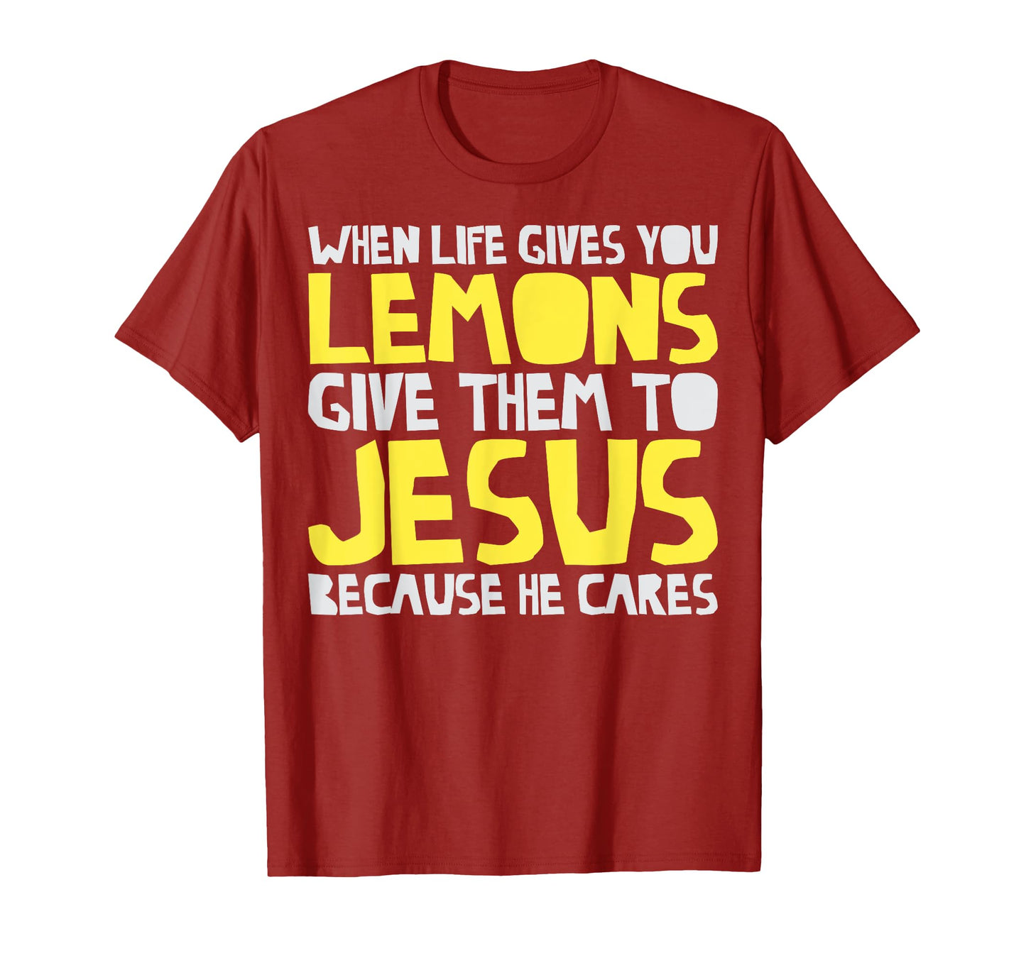 When Life Gives You Lemons Give Them To Jesus Christian T-Shirt