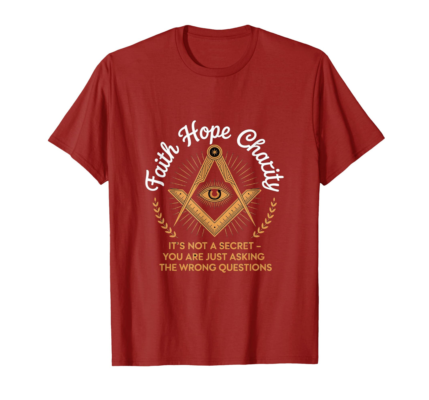 Faith Hope Charity Freemason Eye Masonic Quote T-Shirt