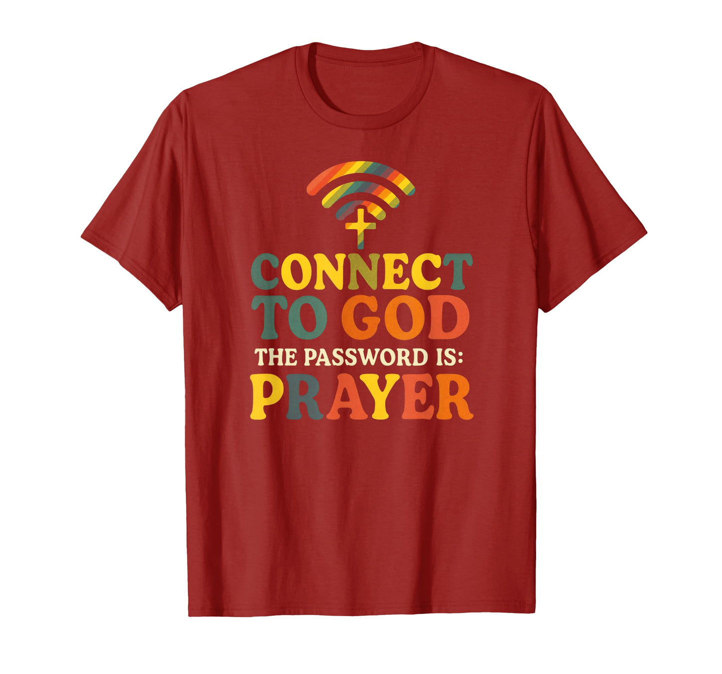 Connect to GOD - Christian Religious Faith Prayer T-Shirt