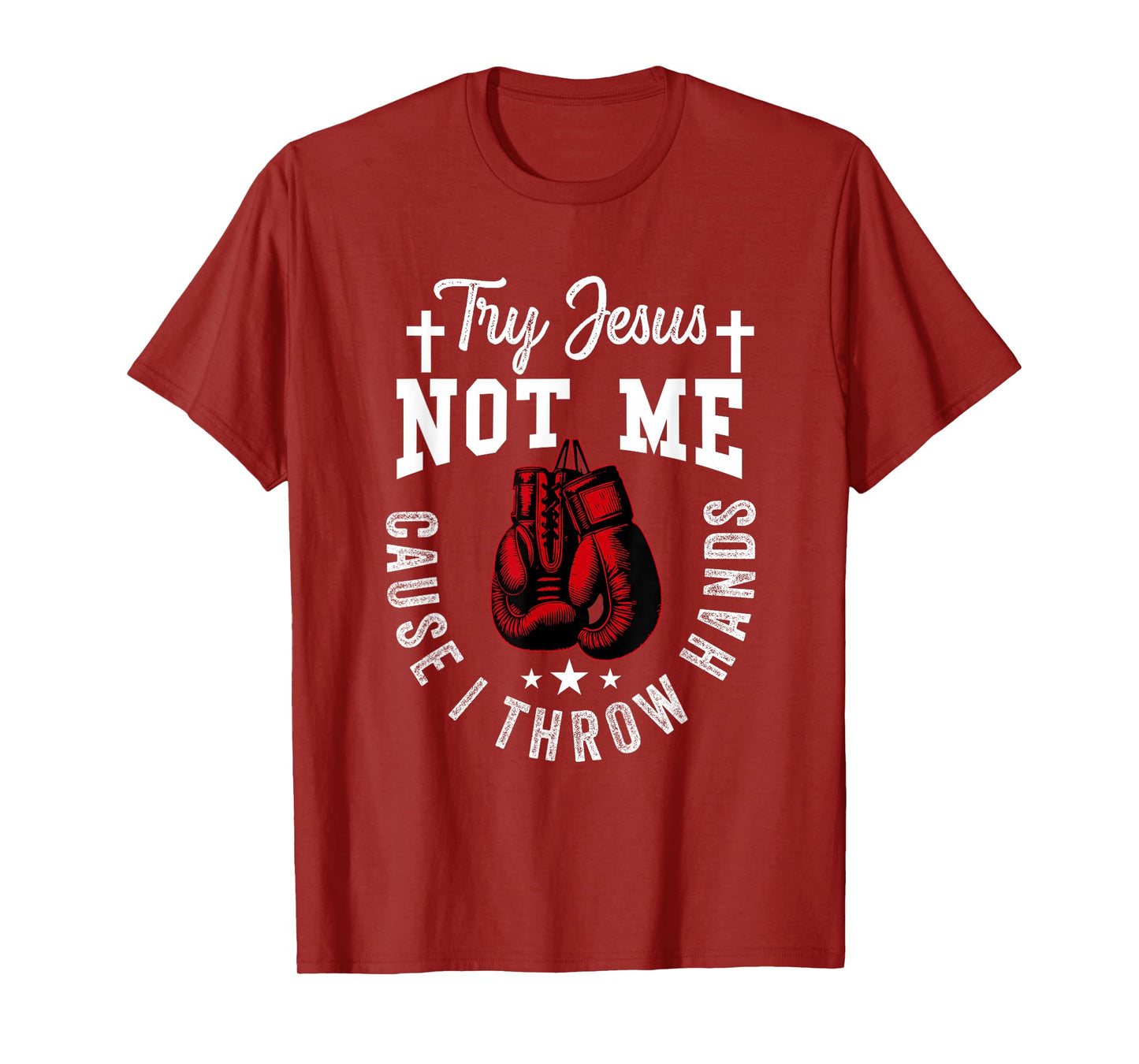 Try Jesus Not Me Cause I Throw Hands Christian Boxer Boxing T-Shirt