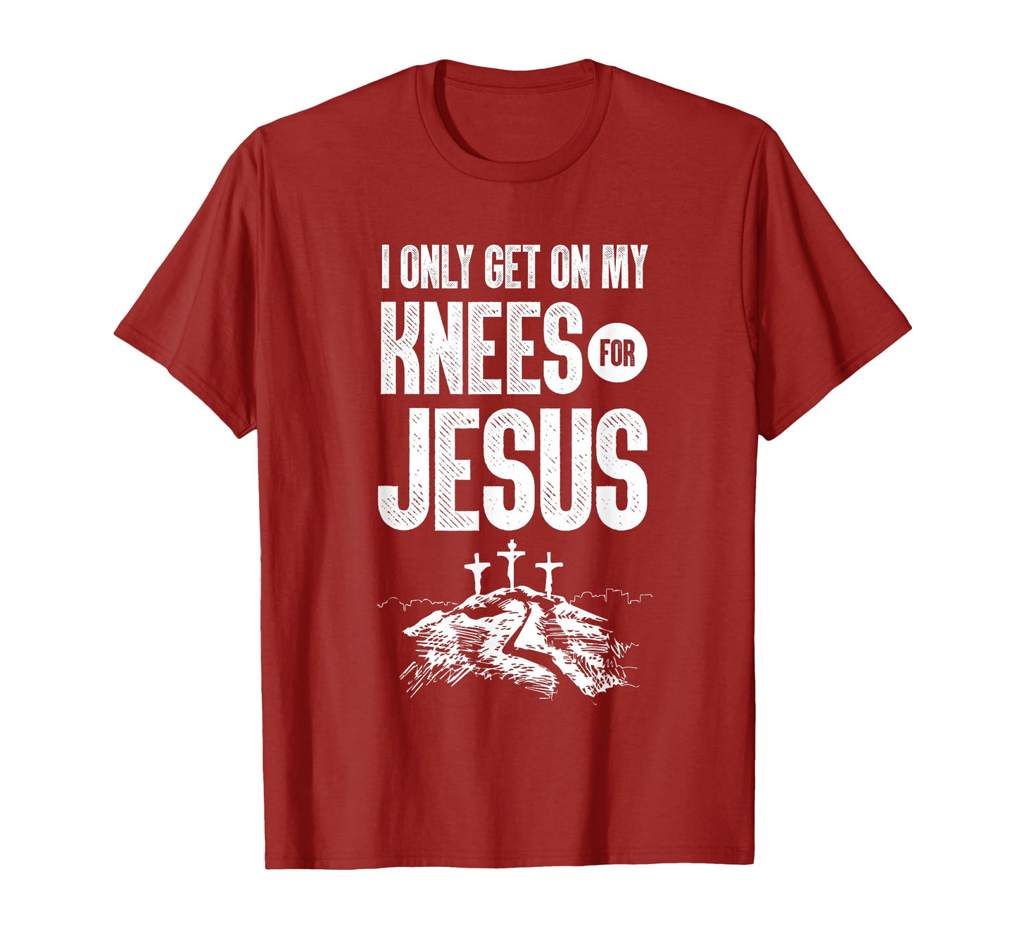 I Only Get On My Knees for Jesus Bible Verse Shirt T-Shirt