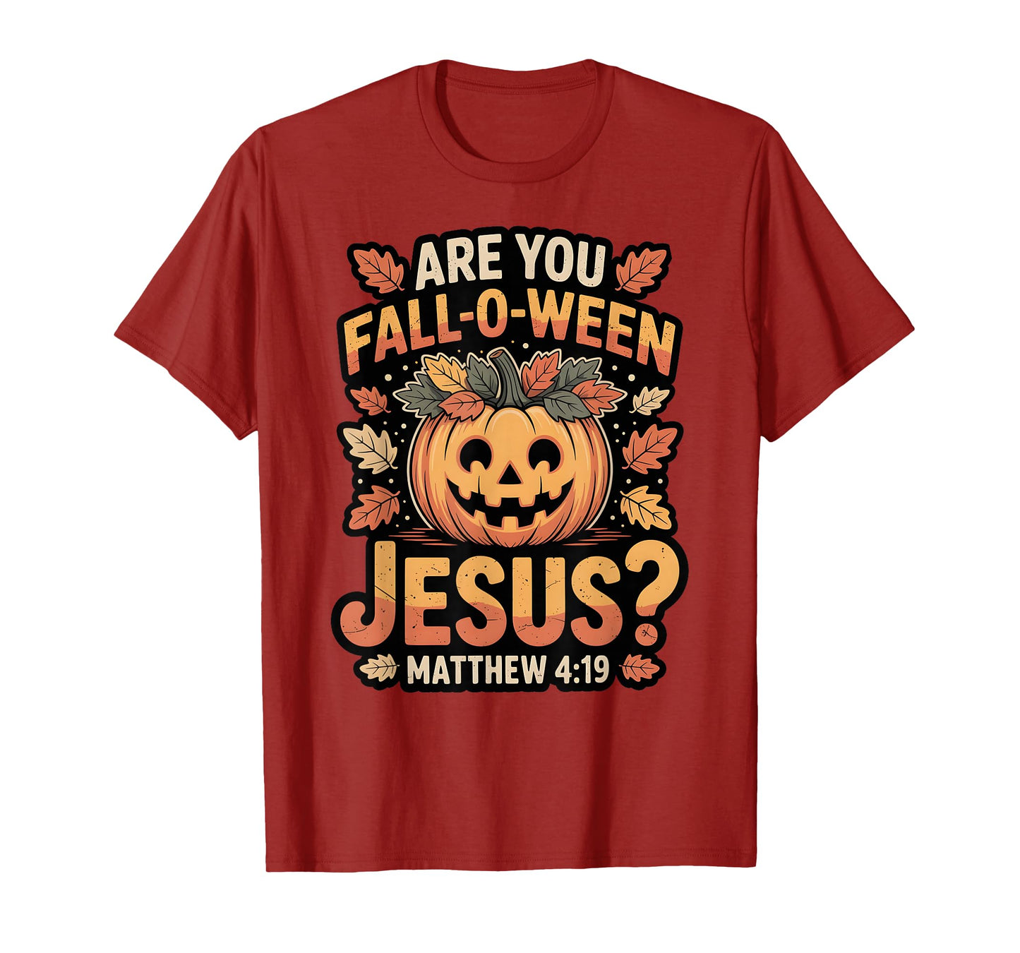 are You Fall-O-Ween Jesus Christian Halloween Pumpkin T-Shirt