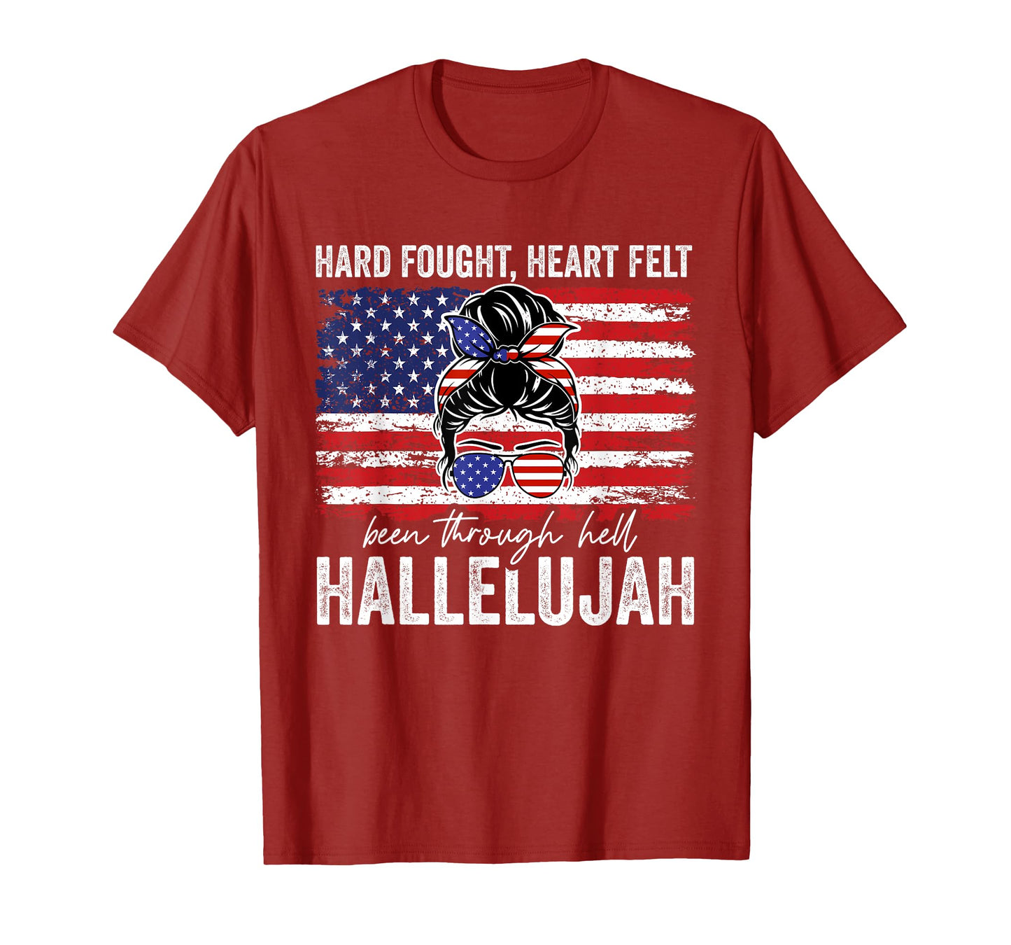 Hard Fought Heartfelt Been Through Hell Hallelujah T-Shirt