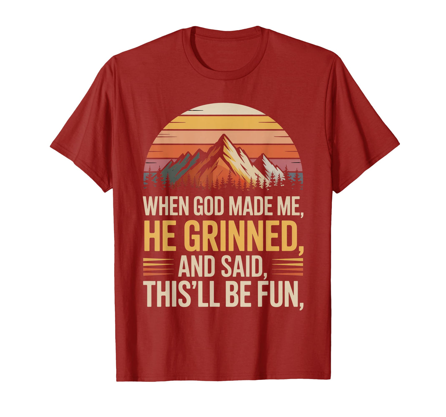 When God Made Me He Said This'll Be Fun for Men Dad, Husband T-Shirt