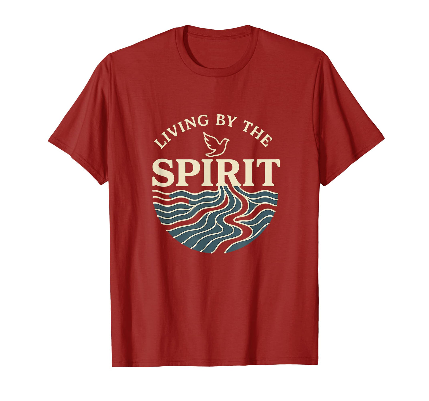 Living by The Spirit Galatians 5:25 Dove Rivers Pentecostal T-Shirt