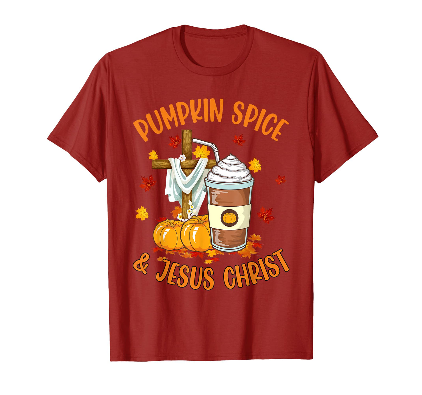 Pumpkin Spice and Jesus Christ Funny Coffee Lovers Gifts T-Shirt