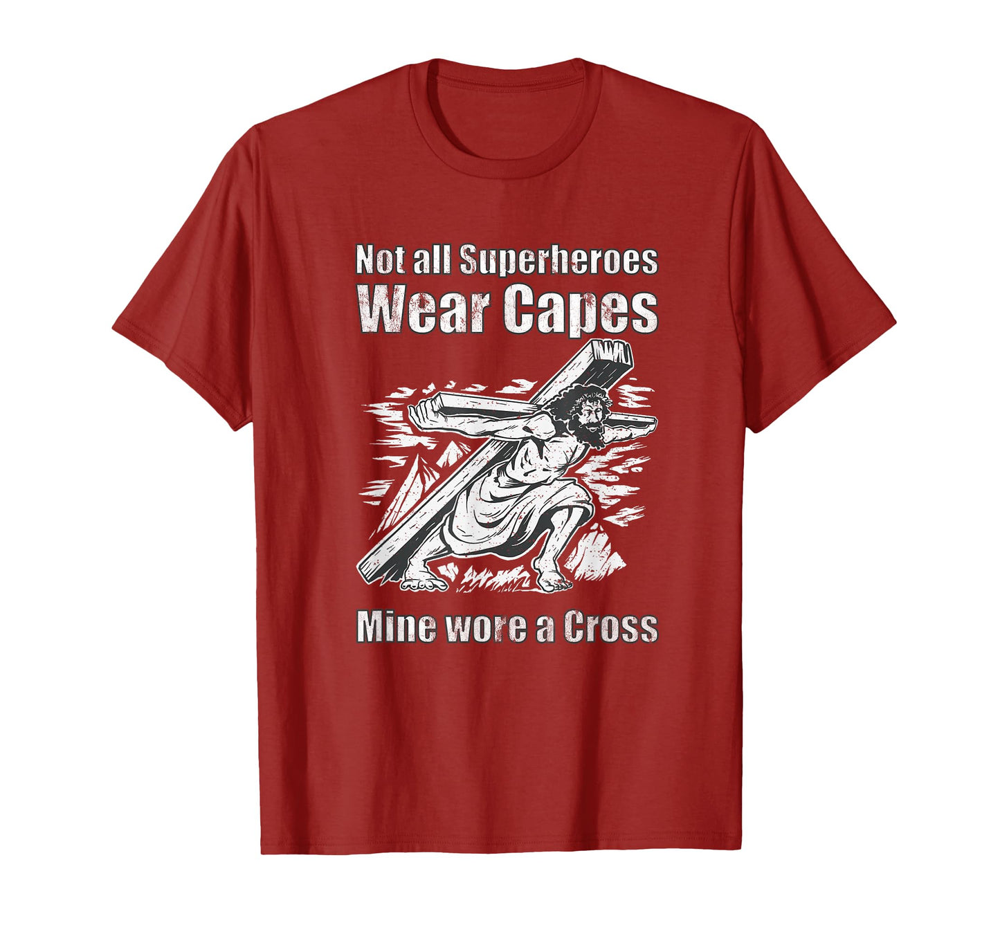 Not All Superheroes Wear Capes Mine Wore A Cross Funny Jesus T-Shirt