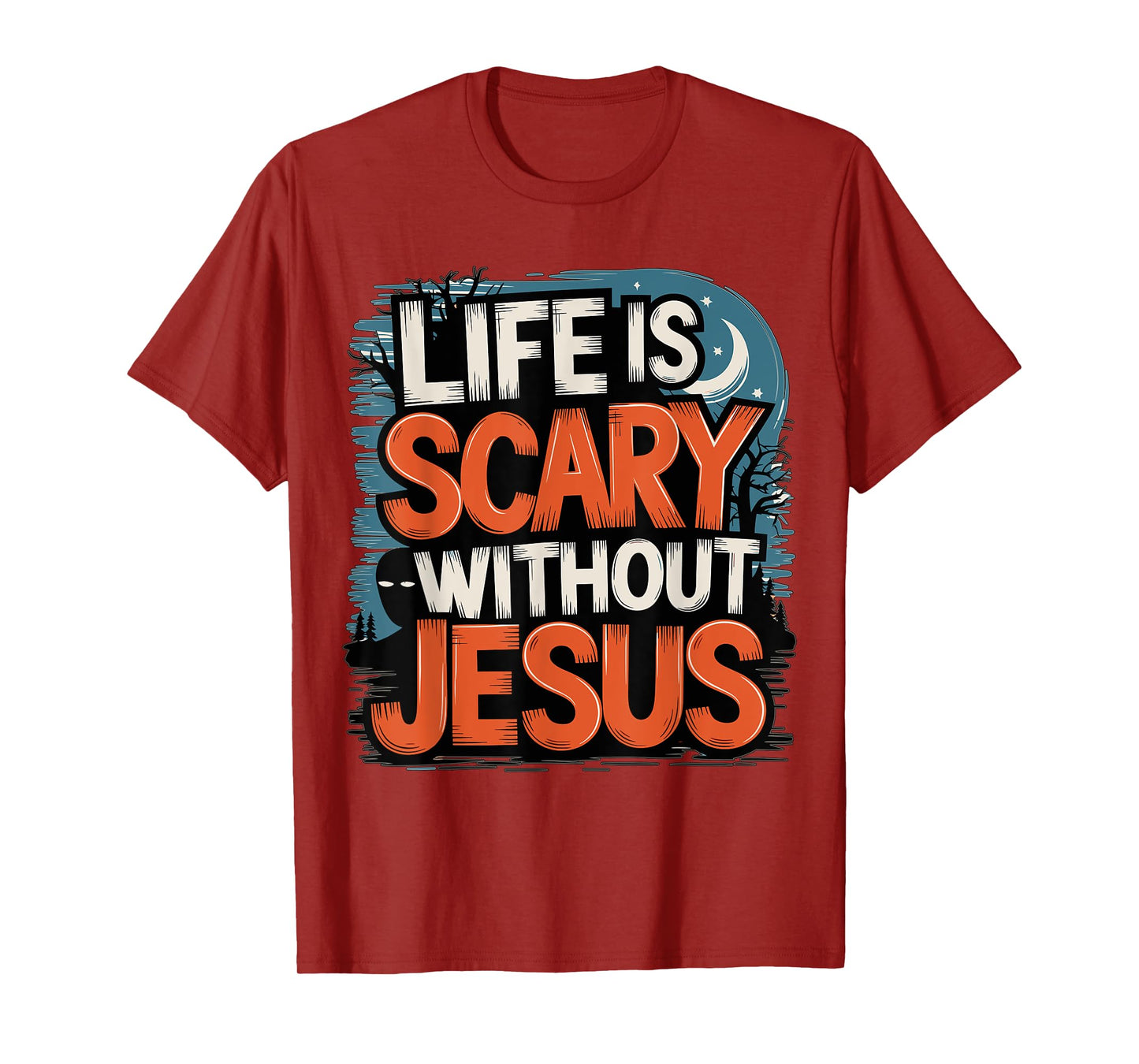 Life is Scary without Jesus Halloween Costume T-Shirt