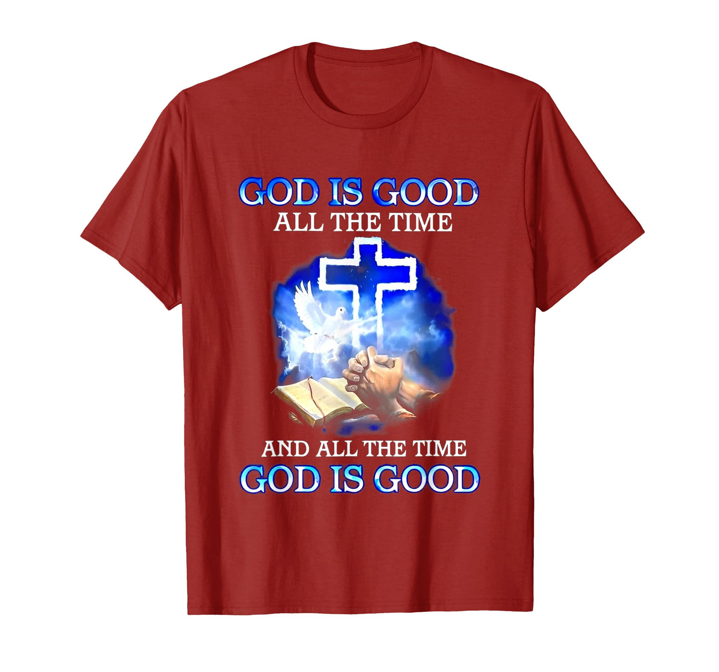 God is Good All The Time Funny Christian T-Shirt