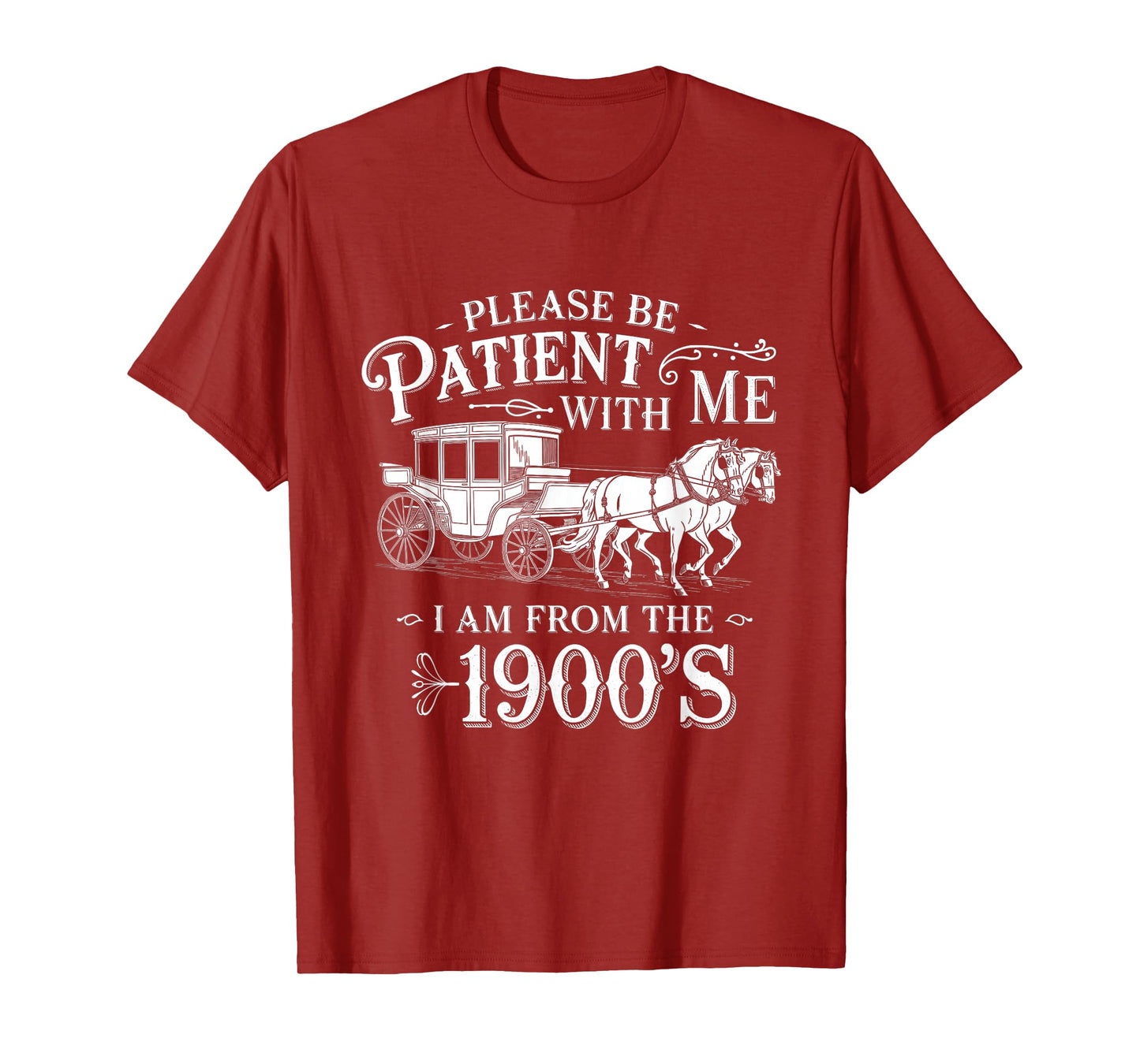 Please Be Patient with Me I Am From the 1900's Funny Vintage T-Shirt