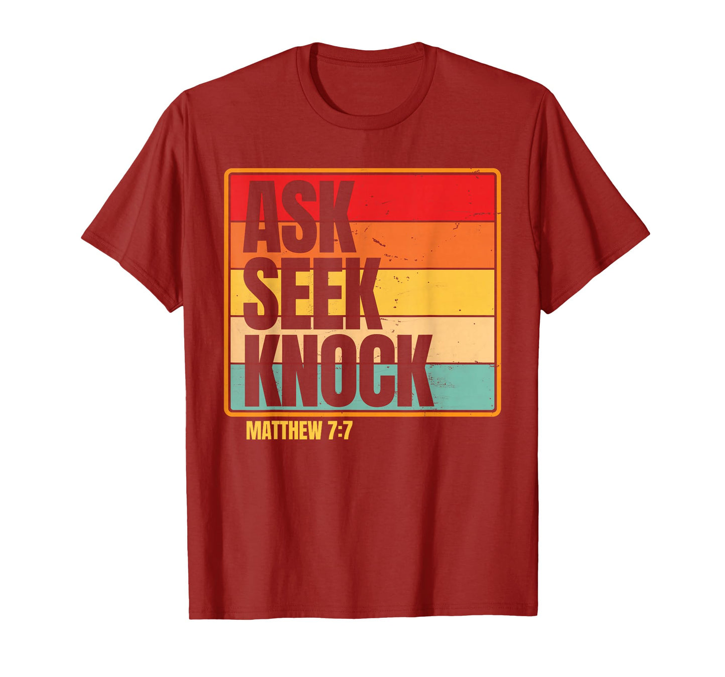 Ask Seek Knock Matthew 7:7 Christian Men Women Faith Design T-Shirt