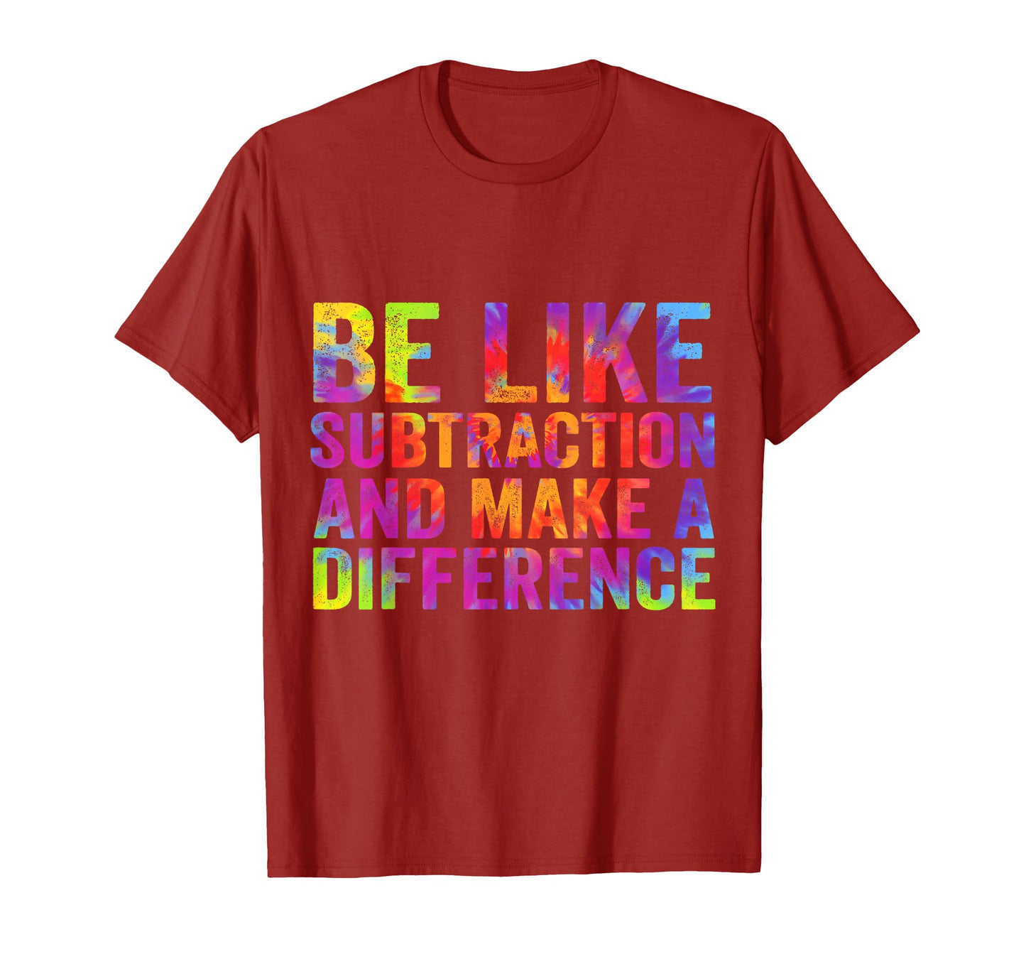 Be Like Subtraction And Make A Difference Funny Math Teacher T-Shirt