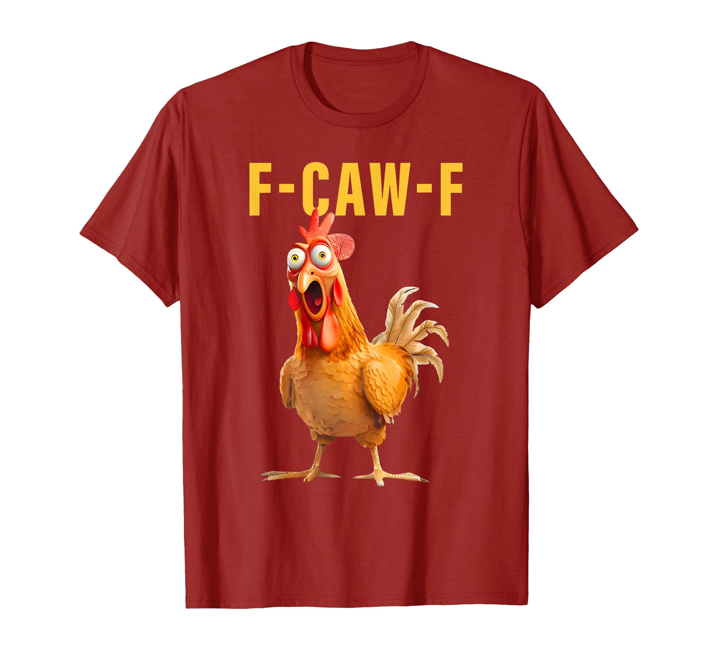 F-Caw-F Funny Chicken Humor Rooster Meme Saying Quote T-Shirt
